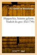 Hipparchia, Histoire Galante. Traduit Du Grec