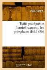 Traité pratique de l'enrichissement des phosphates