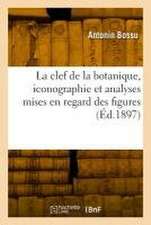 La clef de la botanique, iconographie et analyses mises en regard des figures