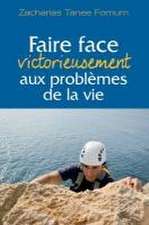 Faire face victorieusement aux problèmes de la vie