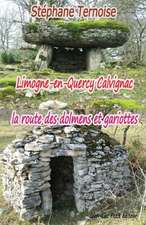 Limogne-En-Quercy Calvignac La Route Des Dolmens Et Gariottes