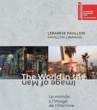 Lebanese Pavilion: The World in the Image of Man