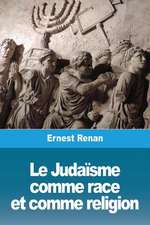 Le Judaïsme comme race et comme religion