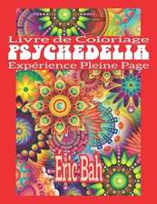 Psychedelia: Livre de coloriage anti-stress pour adultes avec motifs pleine page pour se relaxer, méditer et apaiser l'âme - Trouve