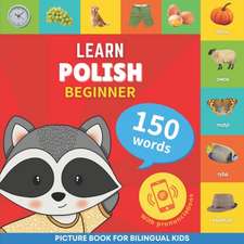 Learn polish - 150 words with pronunciations - Beginner: Picture book for bilingual kids