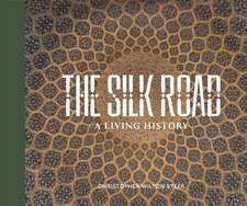 The Silk Road: A Living History