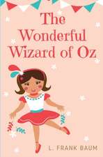 The Wonderful Wizard of Oz: a 1900 American children's novel written by author L. Frank Baum and illustrated by W. W. Denslow