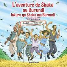 L'aventure de Shaka au Burundi - Inkuru ya Shaka mu Burundi