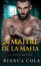 Le Maître De La Mafia: Une Sombre Romance