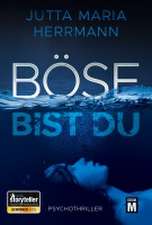 Böse bist du
