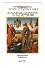 Powerbrokers in the Late Middle Ages: Les Courtiers Du Pouvoir Au Bas Moyen-Age. Les Pays-Bas Bour