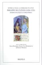 Entre la Ville, la Noblesse Et L'Etat: Philippe de Cleves (1456-1528), Homme Politique Et Bibliophile