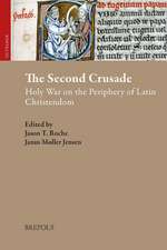 The Second Crusade: Holy War on the Periphery of Latin Christendom