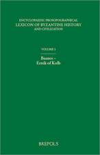 Encyclopaedic Prosopographical Lexicon of Byzantine History and Civilization, Volume 2: Baanes-Eznik of Kolb