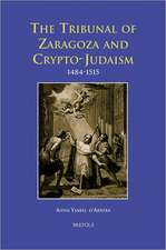 The Tribunal of Zaragoza and Crypto-Judaism 1484-1515