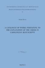 A Catalogue of Works Pertaining to the Explanation of the Creed in Carolingian Manuscripts