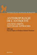 ASH 01 Anthropologie de lAntiquite. Anciens objets, nouvelles approches: Anciens Objets, Nouvelles Approches