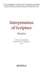 Interpretation of Scripture: A Selection of Works of Hugh, Andrew, Richard, and Leontius of St Victor, and of Robert of Melun, Peter Comesto