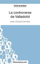 La controverse de Valladolid - Jean-Claude Carrière (Fiche de lecture)