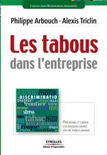 Les tabous dans l'entreprise: Prévenir et gérer ces risques dont on ne parle jamais