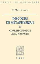 Discours de Metaphysique Et Correspondance Avec Arnauld