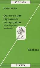 Qu'est-Ce Que L'Ignorance Metaphysique? (Dans La Pensee Hindoue)? Sankara