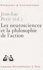 Les Neurosciences Et La Philosophie de L'Action