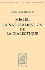 Hegel La Naturalisation de La Dialectique