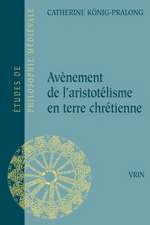 Avenement de L'Arsitotelisme En Terre Chretienne