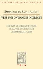 Vers Une Ontologie Indirecte: Sources Et Enjeux Critiques de L'Appel A L'Ontologie Chez Merleau-Ponty