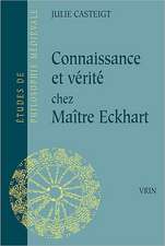 Connaissance Et Verite Chez Maitre Eckhart