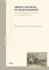 Ernest Van Dyck Et Jules Massenet: Un Interprete Au Service D'Un Compositeur