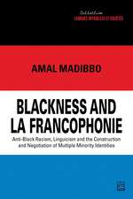 Blackness and la Francophonie: Anti-Black Racism, Linguicism and the Construction and Negotiation of Multiple Minority Identities