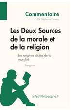 Les Deux Sources de la morale et de la religion de Bergson (Commentaire)