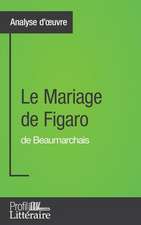 Analyse d'oeuvre : Le Mariage de Figaro de Beaumarchais