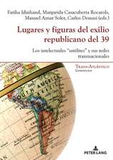 LUGARES Y FIGURAS DEL EXILIO REPUBLICAP