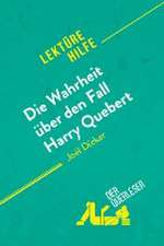 Die Wahrheit über den Fall Harry Quebert von Joël Dicker (Lektürehilfe)