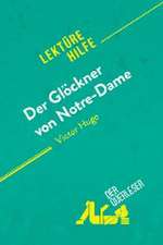 Der Glöckner von Notre-Dame von Victor Hugo (Lektürehilfe)