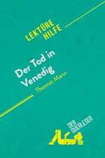 Der Tod in Venedig von Thomas Mann (Lektürehilfe)