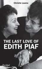 The Last Love of Edith Piaf: The 8 Stages of Depression