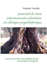 Journal de mon internement volontaire en clinique psychiatrique