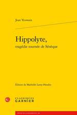 Hippolyte, Tragedie Tournee de Seneque