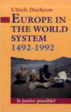 Europe in the World System 1492-1992: Is Justice Possible?