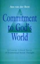 Commitment to God's World: A Concise Critical Survey of Ecumenical Social Thought