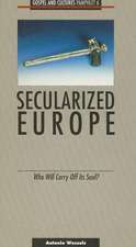 Secularized Europe: Who Will Carry Off Its Soul?-Pamphlet #6