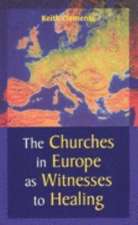 The Churches in Europe as Witnesses to Healing