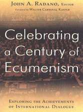 Celebrating a Century of Ecumenism