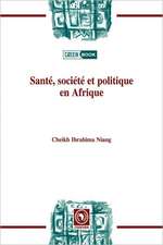 Sante, Societe Et Politiqueen Afrique: Perspectives from Africa