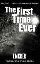 The First Time Ever: original, character-driven crime fiction