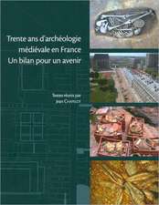 Trente ANS D'Archeologie Medievale En France: Un Bilan Pour Un Avenir